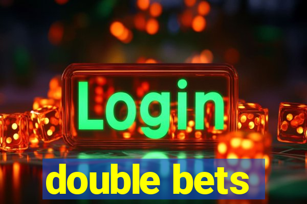 double bets